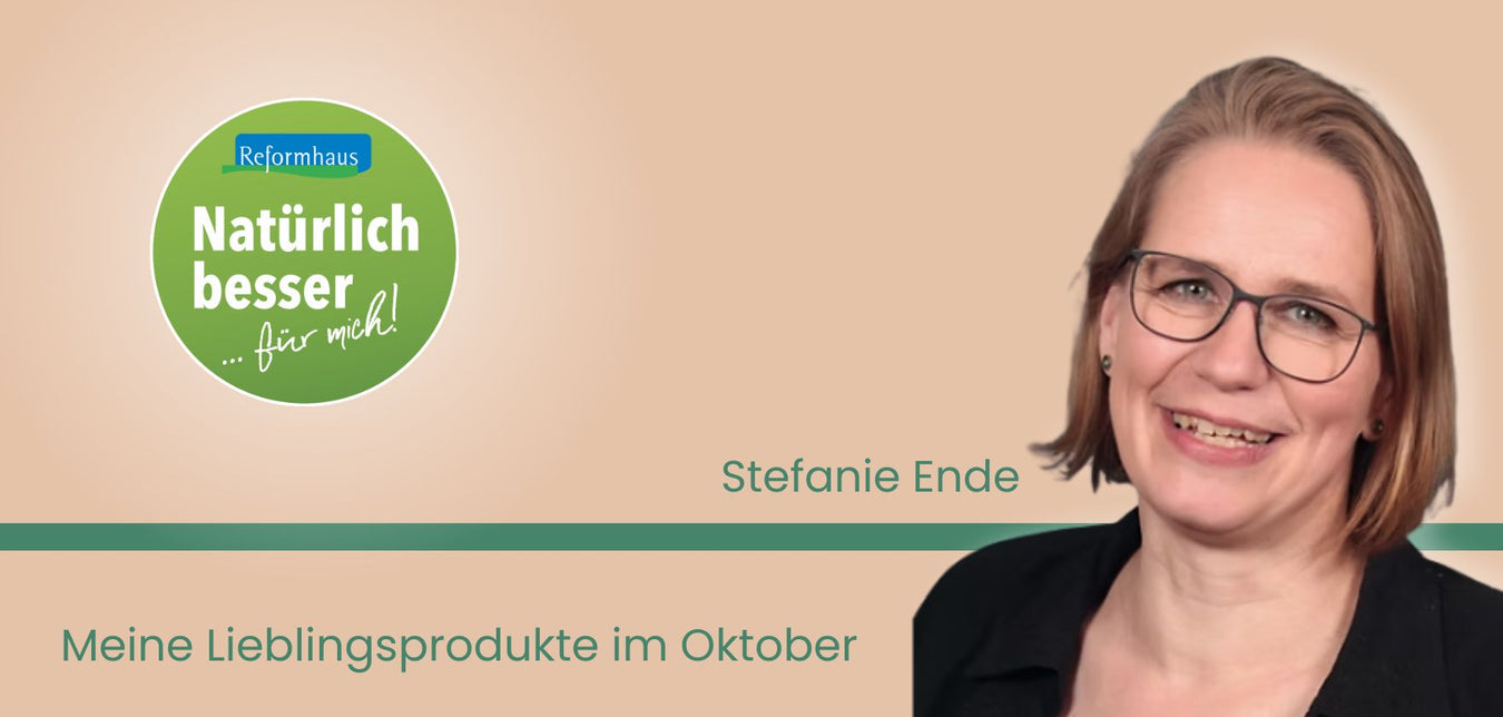 Stefanie Ende stellt ihre Lieblingsprodukte im Oktober vor