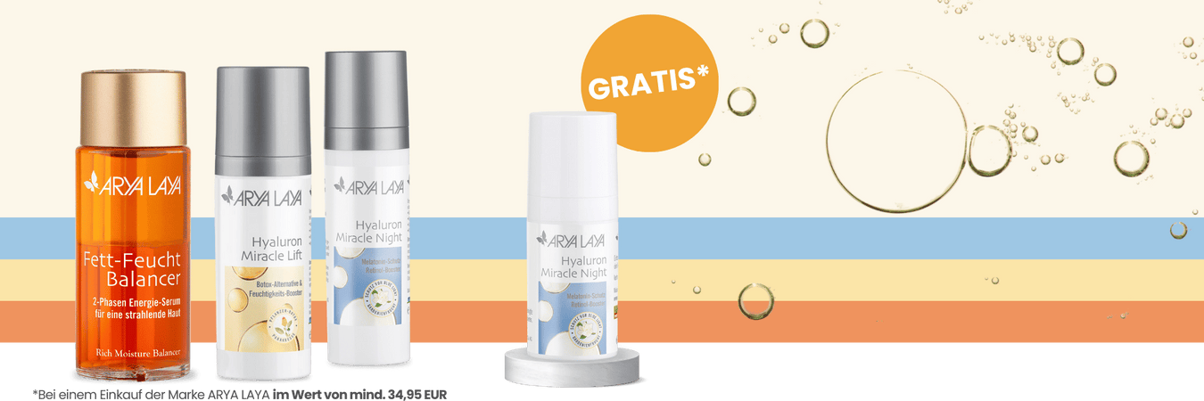 Kaufen Sie Produkte von ARYA LAYA im Wert ab 34,95 Euro und erhalten Sie einmal Hyaluron Miracle Night (15 ml) gratis dazu